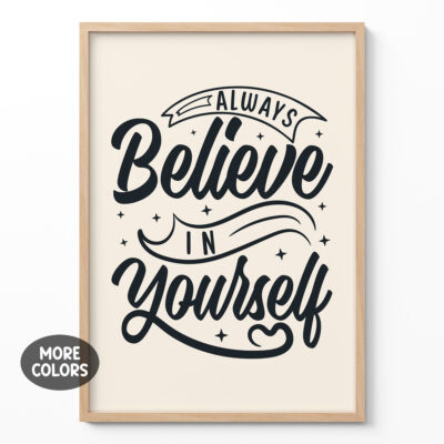 Believe In Yourself Poster – Positive Quotes Wall Art