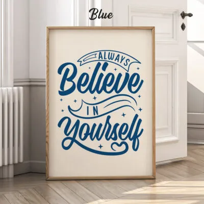 Always Believe In Yourself Wall Art