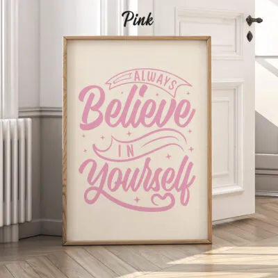 Always Believe In Yourself Wall Art