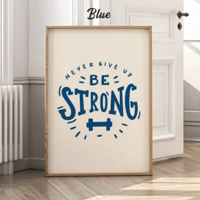 Be Strong Wall Art