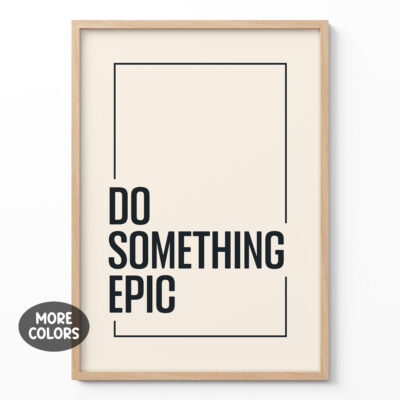 Do Epic Things Poster