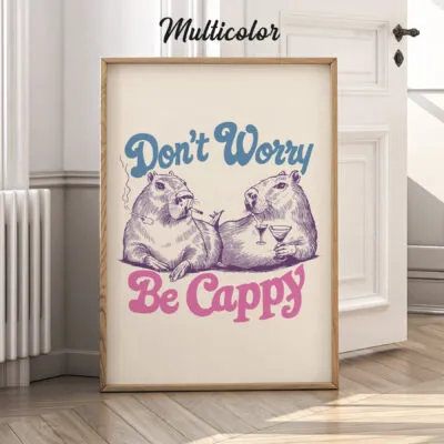 Funny Capybara Wall Art – Don’t Worry Be Cappy