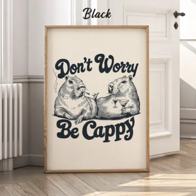 Funny Capybara Wall Art – Don’t Worry Be Cappy