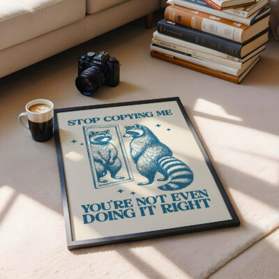 Funny Raccoon Poster – Stop Copying Me Retro Print