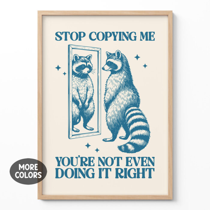 Funny Raccoon Poster – Stop Copying Me Retro Print