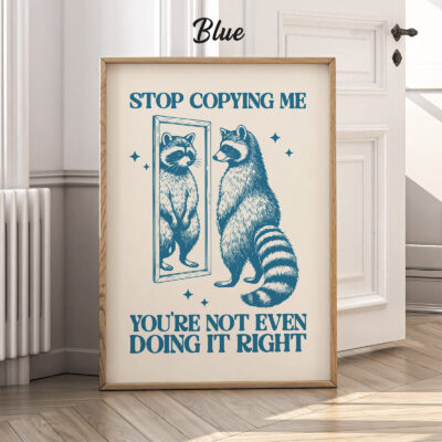 Funny Raccoon Poster – Stop Copying Me Retro Print