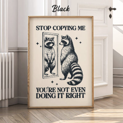 Funny Raccoon Poster – Stop Copying Me Retro Print