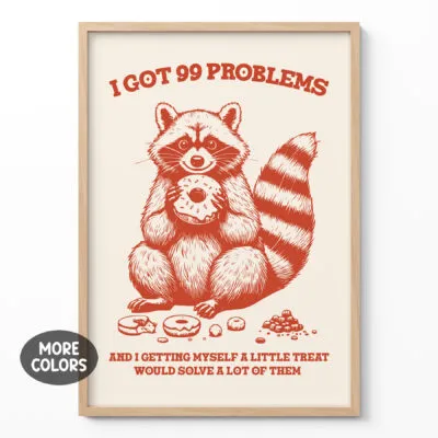 Wandbild mit Waschbär – Ich habe 99 Probleme