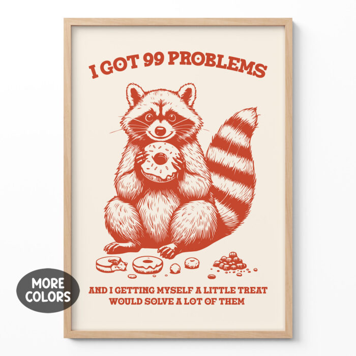Funny Raccoon Print – 99 Problems Donut Retro Poster