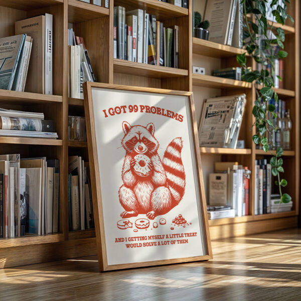 Funny Raccoon Print – 99 Problems Donut Retro Poster