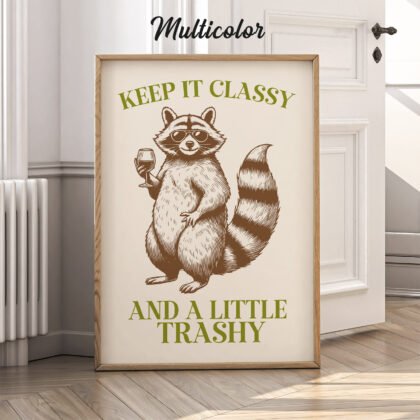 Raccoon Wall Art – Keep It Classy and a Little Trashy