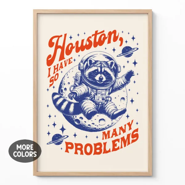 Raccoon Astronaut Wall Art – Houston I Have So Many Problems