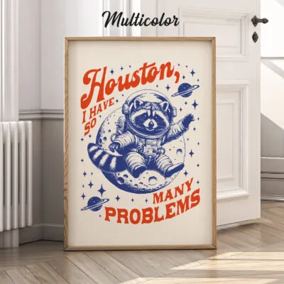 Raccoon Astronaut Wall Art – Houston I Have So Many Problems