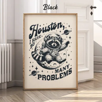 Raccoon Astronaut Wall Art – Houston I Have So Many Problems