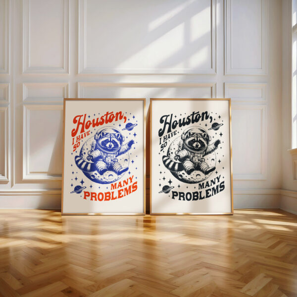 Space Raccoon Poster – Houston I Have So Many Problems Print