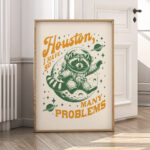 Astronaut Raccoon Poster – Houston I Have So Many Problems