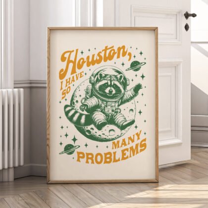 Raccoon Astronaut Wall Art – Houston I Have So Many Problems