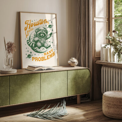 Astronaut Raccoon Poster – Houston I Have So Many Problems