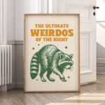 Weird Raccoon Poster – The Ultimate Weirdos of the Night Print