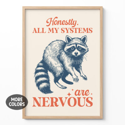 Nervous Raccoon Poster – Honestly, All My Systems Are Nervous