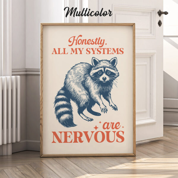 Perfect Match Print – Funny Retro Wall Art Nervous Raccoon Poster – Honestly, All My Systems Are Nervous