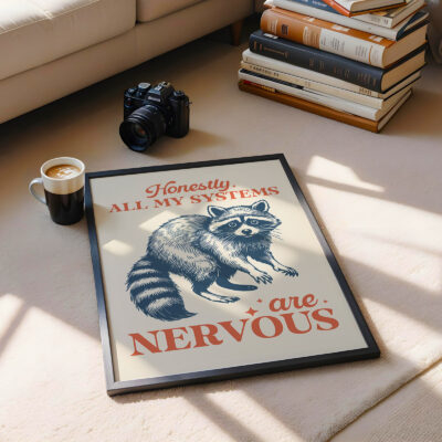 Nervous Raccoon Poster – Honestly, All My Systems Are Nervous