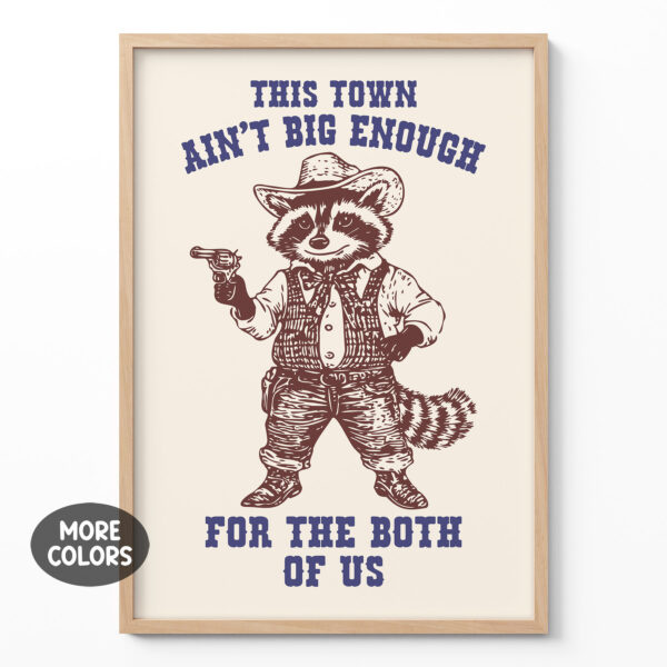 Cowboy Raccoon Poster – This Town Ain’t Big Enough Print