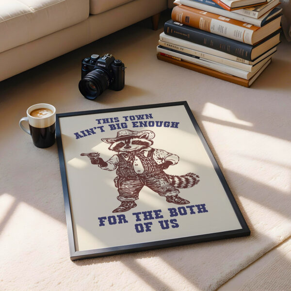 Cowboy Raccoon Poster – This Town Ain’t Big Enough Print