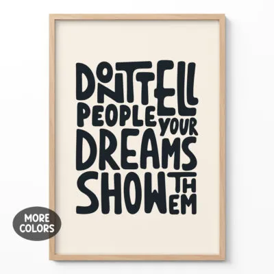 Don’t Tell, Show Them – Poster or Canvas Print