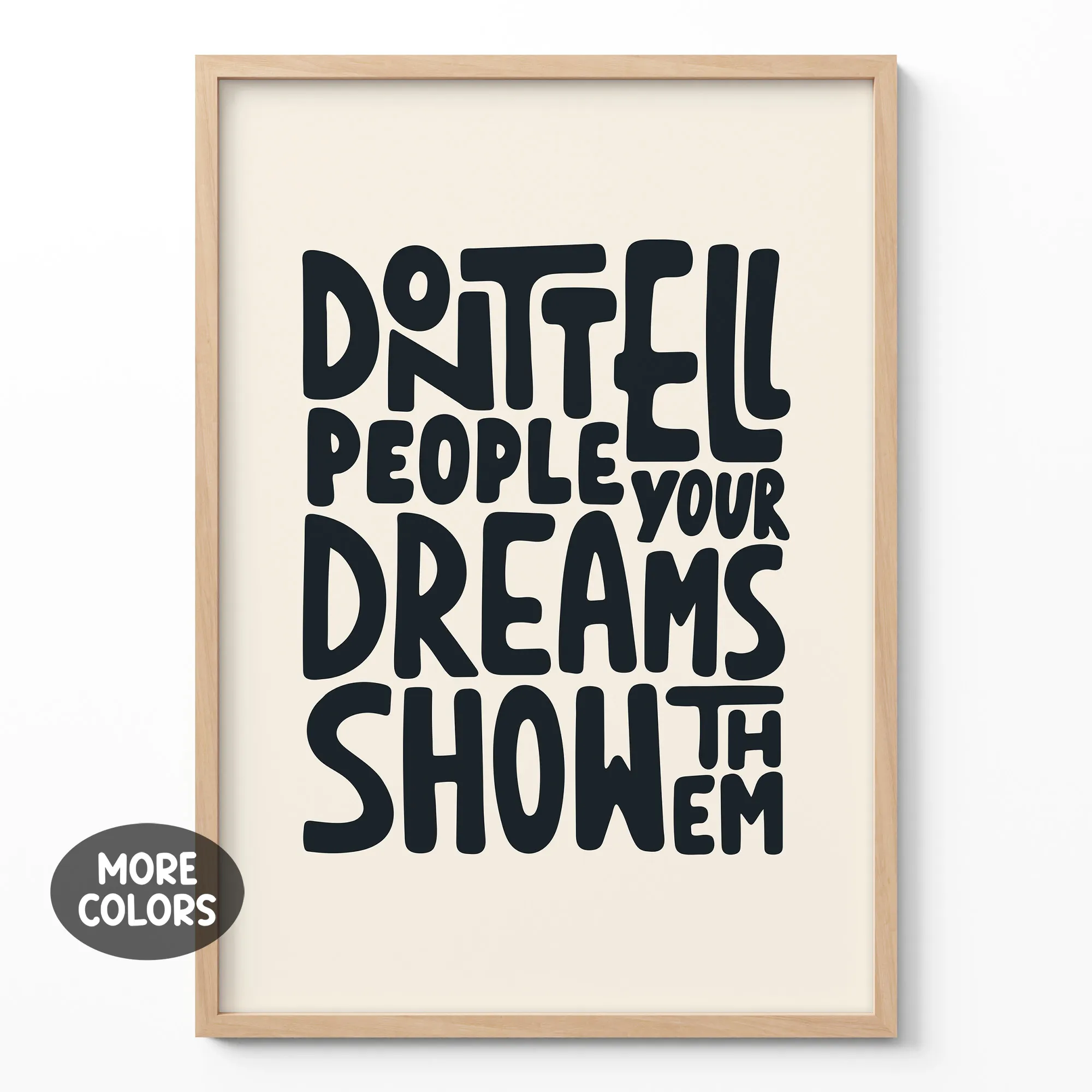 Don’t Tell, Show Them – Poster or Canvas Print