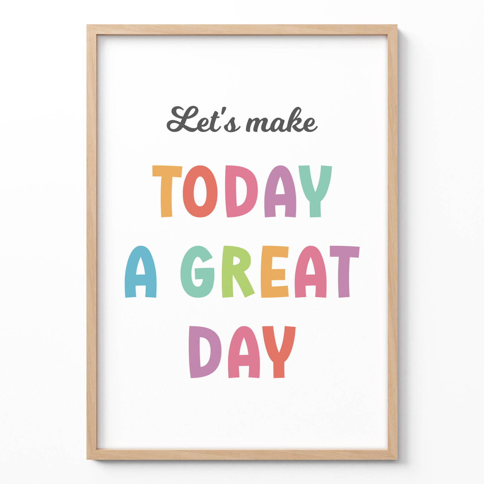 Motivational Classroom Poster – Let’s Make Today a Great Day Motivational Classroom Poster – Let’s Make Today a Great Day