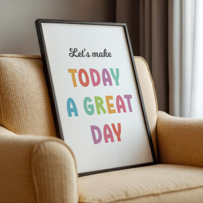 Motivational Classroom Poster – Let’s Make Today a Great Day