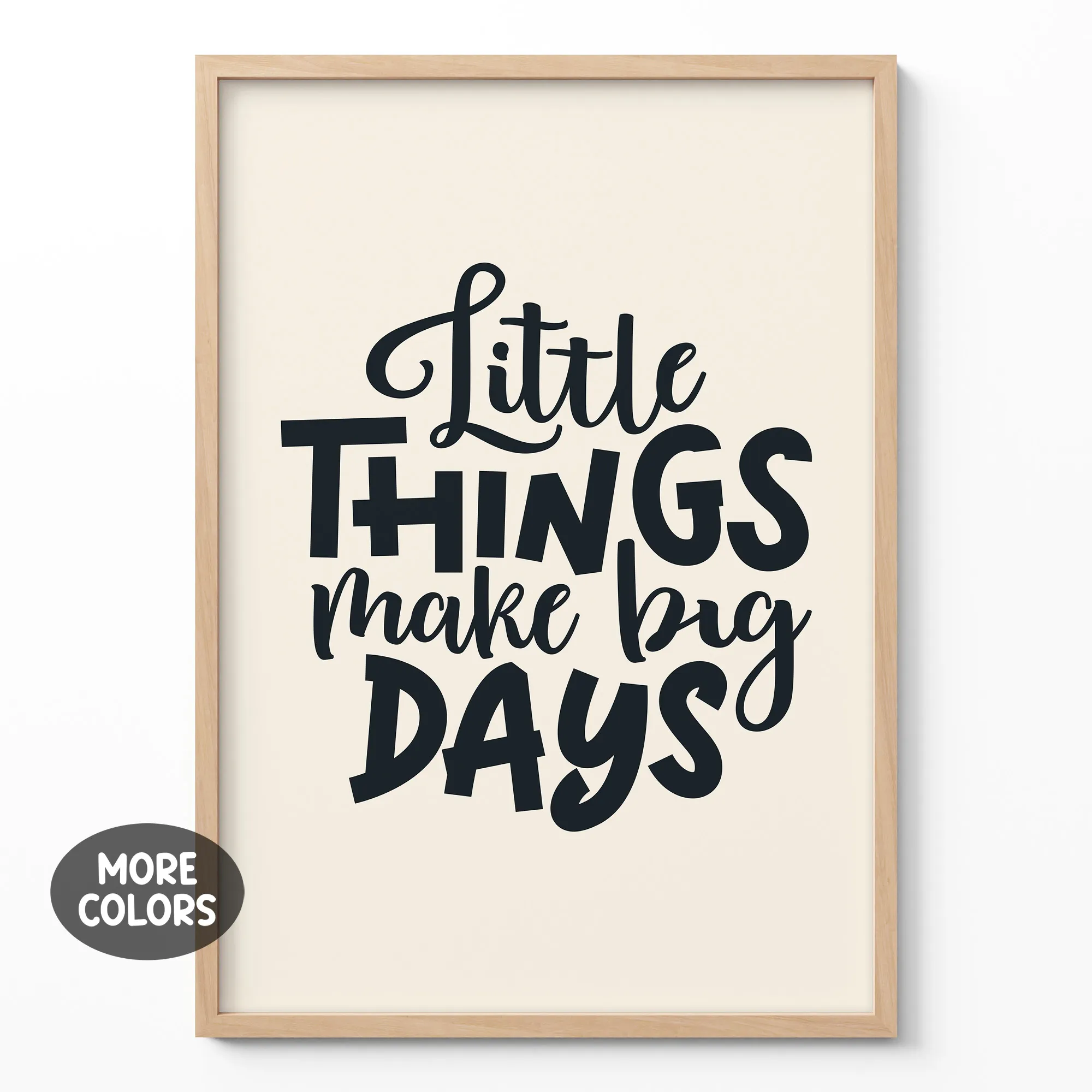 Little Things Make Big Days – Poster or Canvas Print Little Things Make Big Days – Poster or Canvas Print