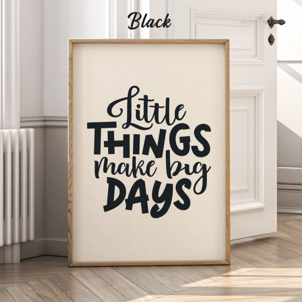 Motivational Poster – Little Things Make Big Days Wall Art