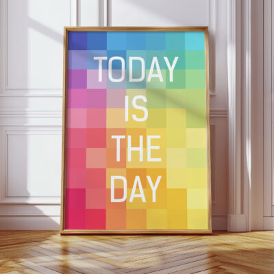 Motivational Quote Poster Today Is The Day