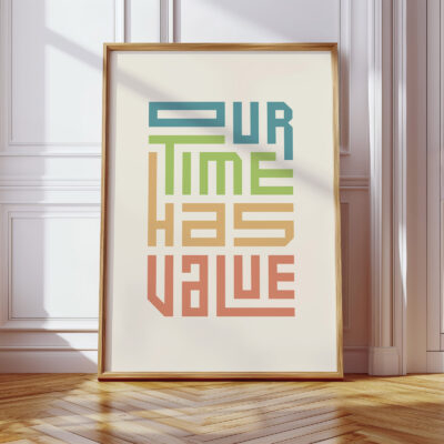 Our Time Has Value Poster