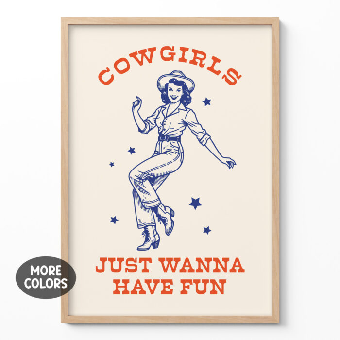 Cowgirl Wall Art – Just Wanna Have Fun Retro Poster