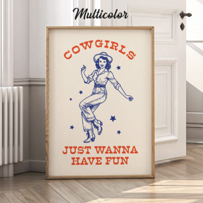 Cowgirl Wall Art – Just Wanna Have Fun Retro Poster