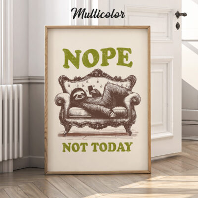 Funny Sloth Poster – Nope Not Today Lazy Wall Art