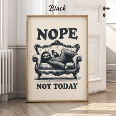 Funny Sloth Poster – Nope Not Today Lazy Wall Art