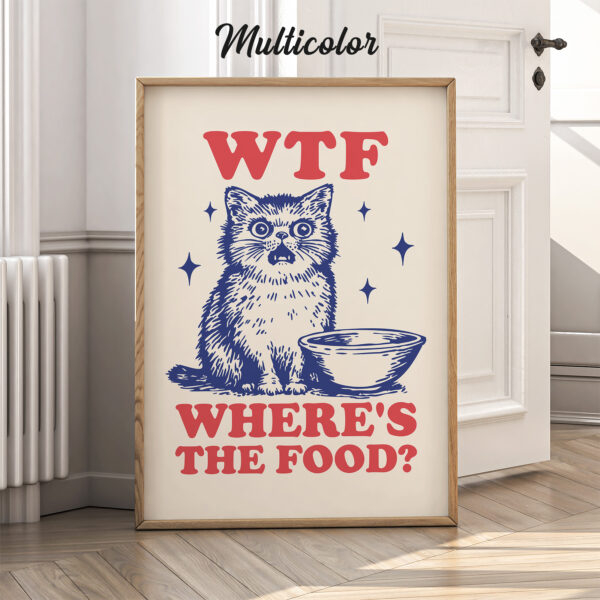 Funny Cat Poster – WTF Where’s The Food Retro Wall Art