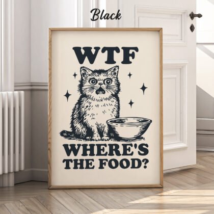 Funny Cat Wall Art – WTF Where’s The Food?