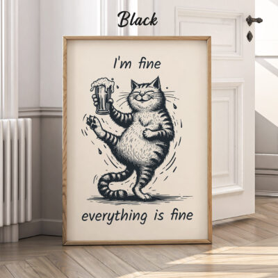Funny Cat Beer Poster – I’m Fine Everything Is Fine Print