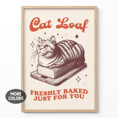Cat Loaf Poster – Freshly Baked Just for You Retro Print