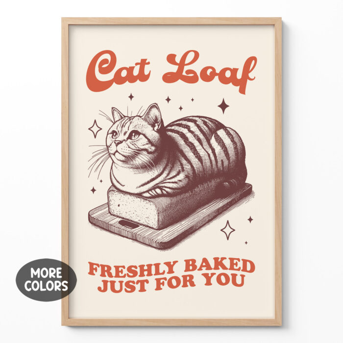 Cat Loaf Poster – Freshly Baked Just for You Retro Print
