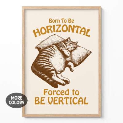 Funny Lazy Cat Poster – Born to Be Horizontal Retro Print