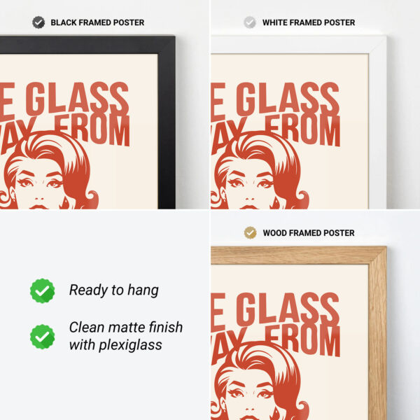 Sassy Wine Drinker Poster One Glass Away From Saying What I Really Think