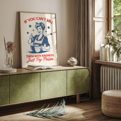 If You Can't Kill Them With Kindness Just Try Poison Wall Art