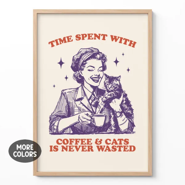 Woman with Cat – Time Spent with Coffee & Cats is Never Wasted