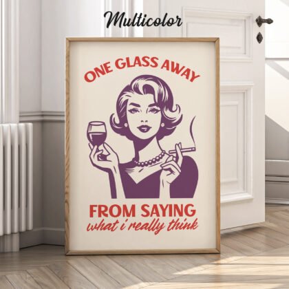 Retro Woman Wall Art – One Glass Away to Say What I Think